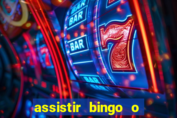 assistir bingo o rei das manhas filme completo dublado