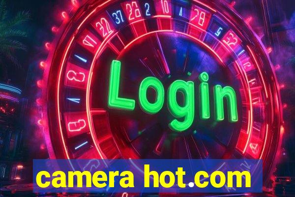 camera hot.com