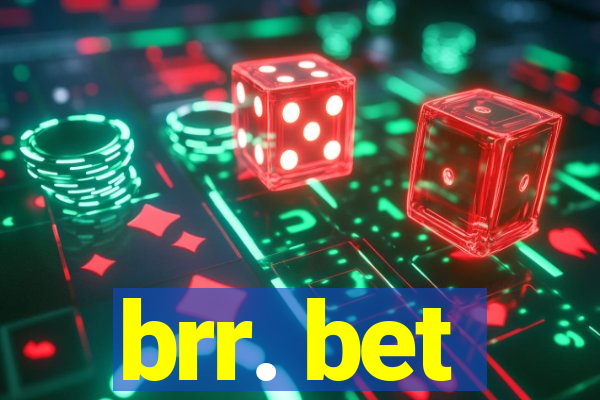 brr. bet