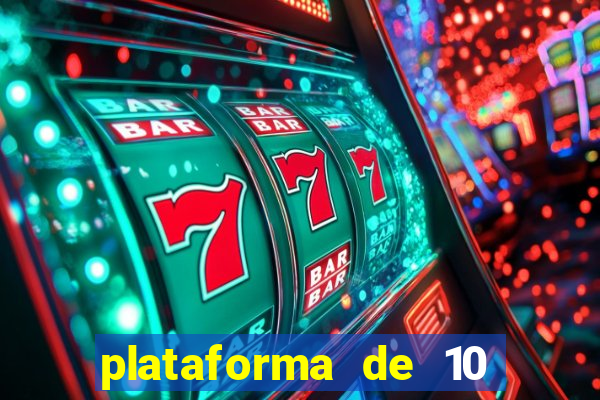 plataforma de 10 reais tigre