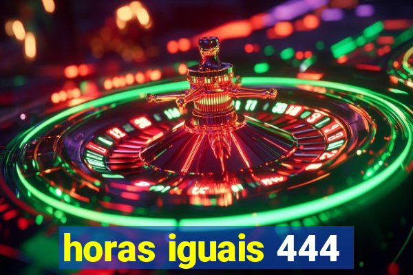 horas iguais 444