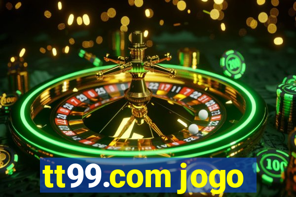 tt99.com jogo