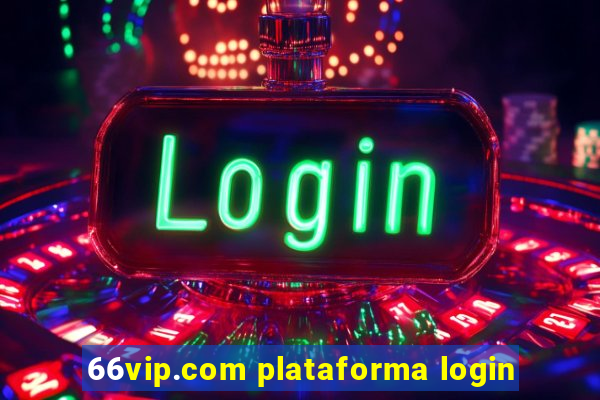 66vip.com plataforma login