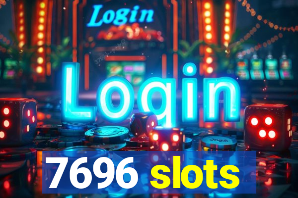 7696 slots