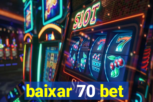 baixar 70 bet