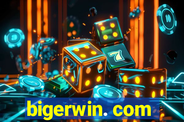 bigerwin. com