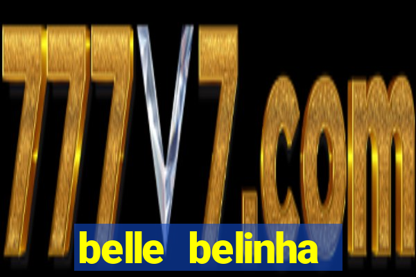 belle belinha vazados gratis