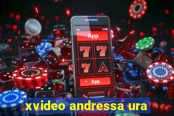 xvideo andressa ura