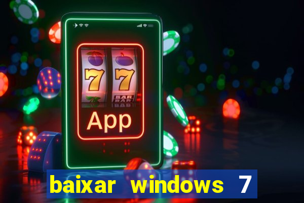 baixar windows 7 ultimate 64 bits com todos os drivers