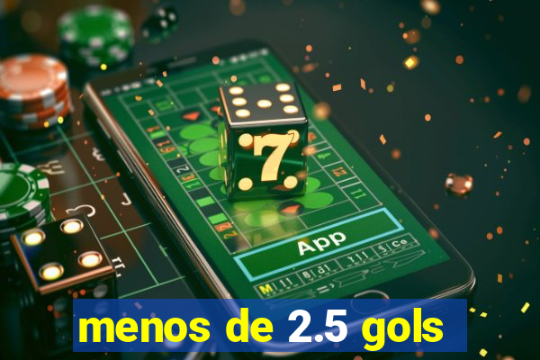menos de 2.5 gols
