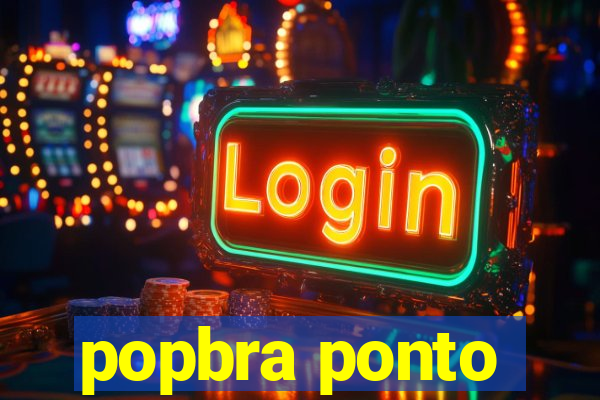 popbra ponto