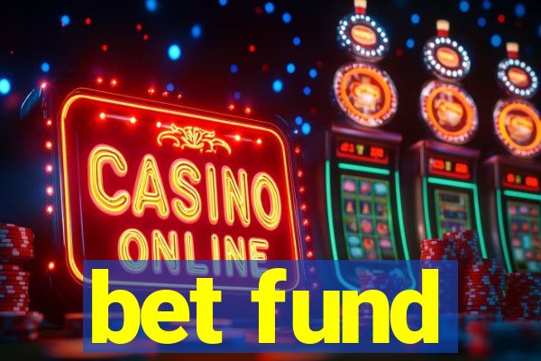 bet fund
