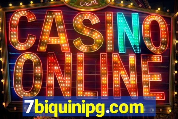 7biquinipg.com