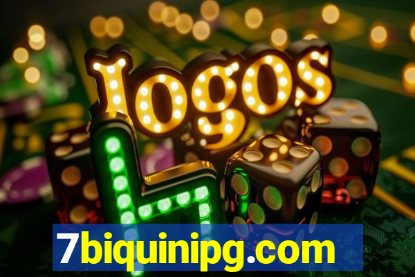7biquinipg.com