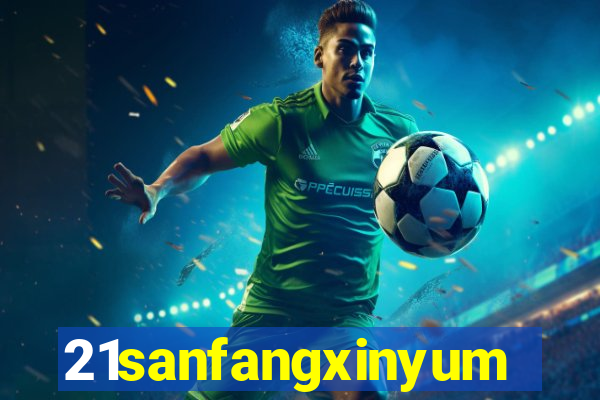 21sanfangxinyuming.com