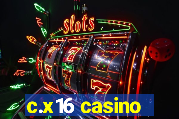 c.x16 casino