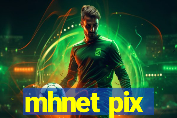 mhnet pix