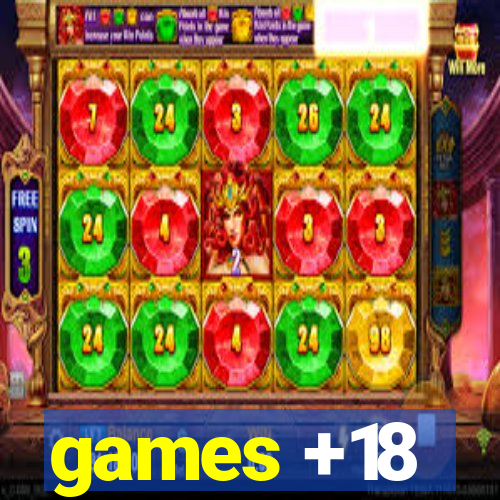 games +18