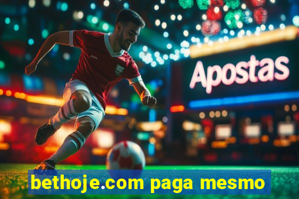 bethoje.com paga mesmo