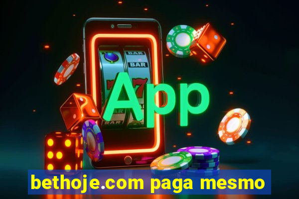bethoje.com paga mesmo