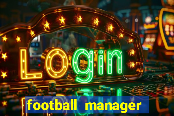football manager 2021 touch 21.4.0 apk
