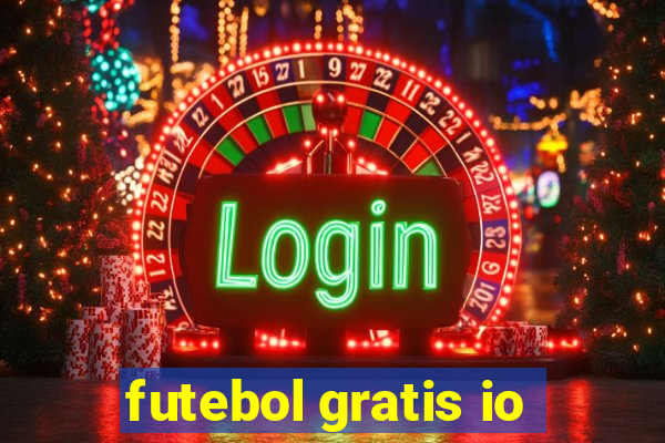 futebol gratis io