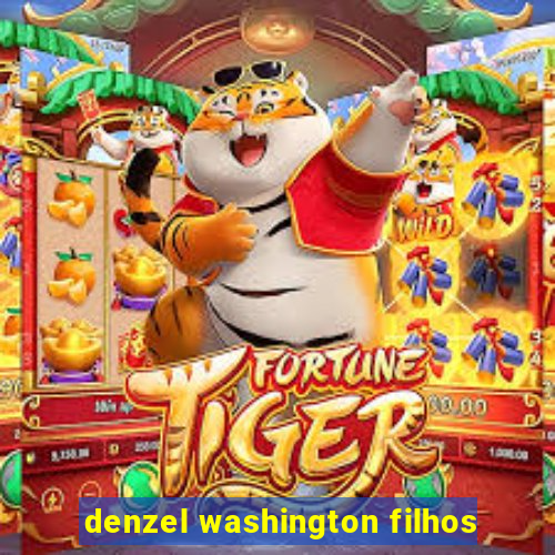denzel washington filhos