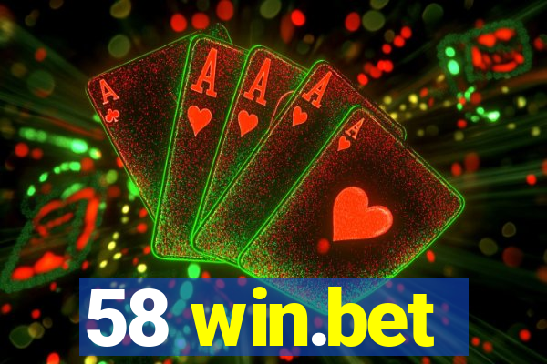 58 win.bet