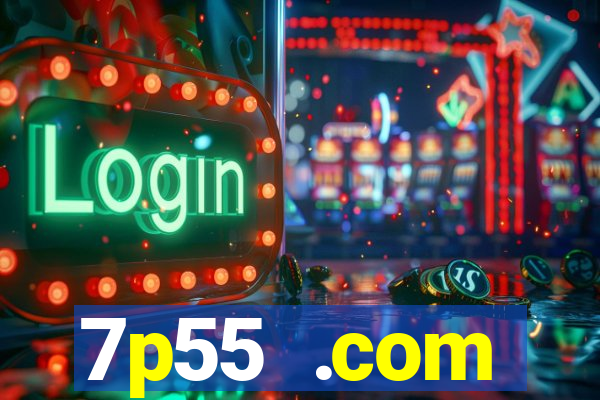7p55 .com plataforma de jogos