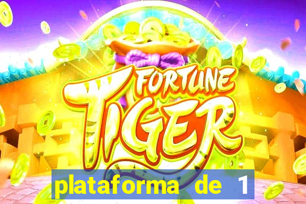 plataforma de 1 real fortune tiger