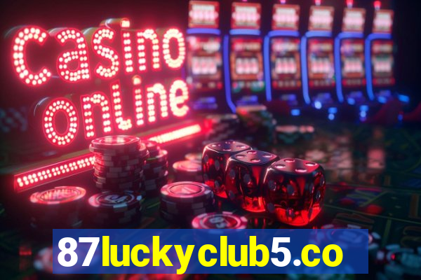 87luckyclub5.com