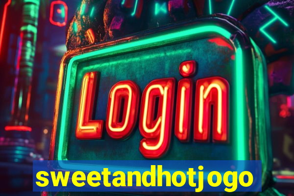 sweetandhotjogo