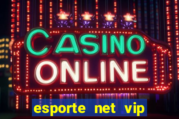 esporte net vip bet apostas