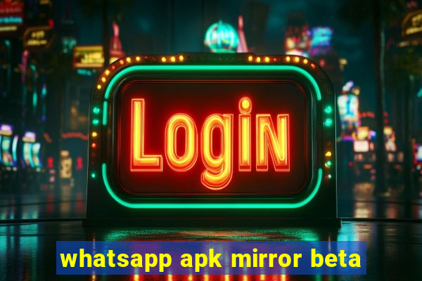 whatsapp apk mirror beta