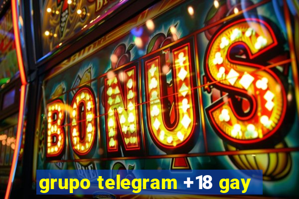 grupo telegram +18 gay