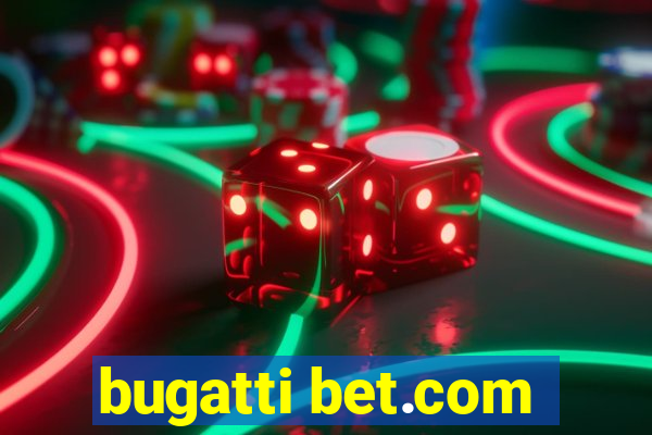 bugatti bet.com