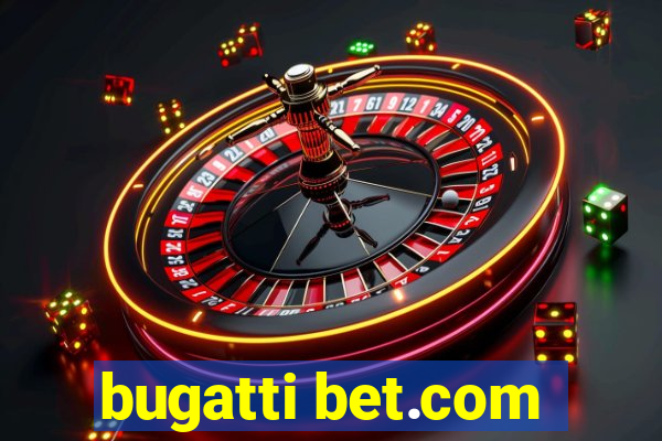 bugatti bet.com
