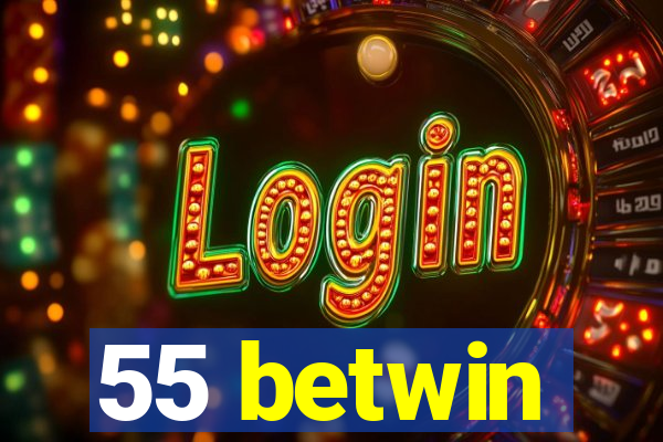 55 betwin