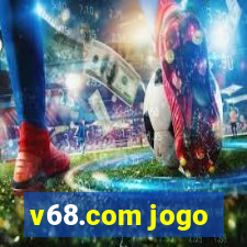 v68.com jogo