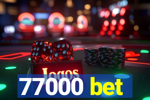 77000 bet