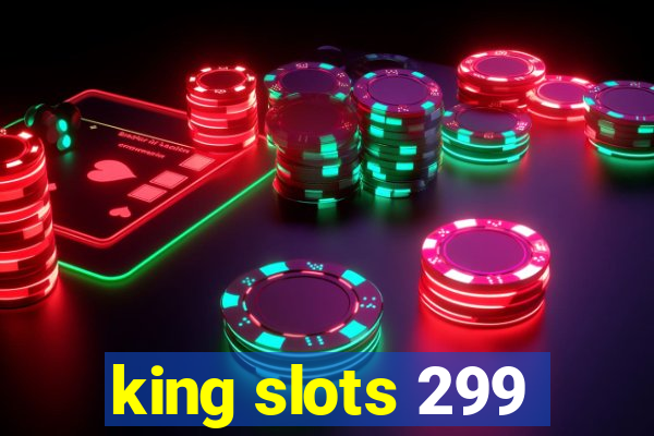 king slots 299