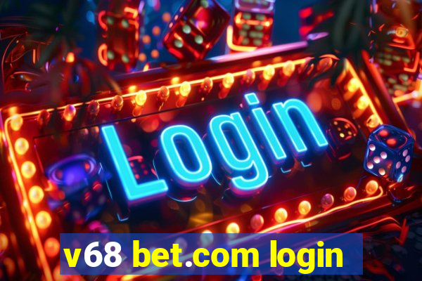 v68 bet.com login