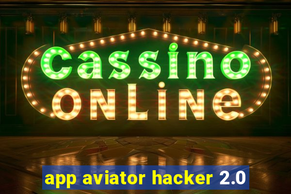 app aviator hacker 2.0