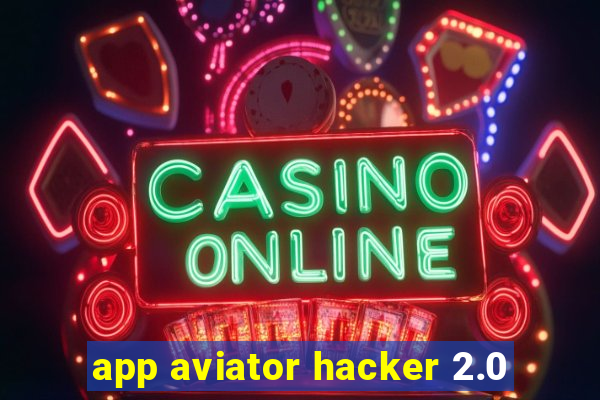 app aviator hacker 2.0