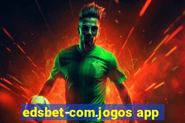edsbet-com.jogos app