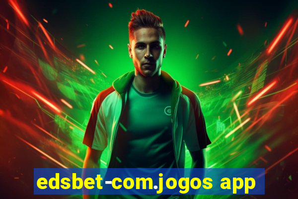 edsbet-com.jogos app