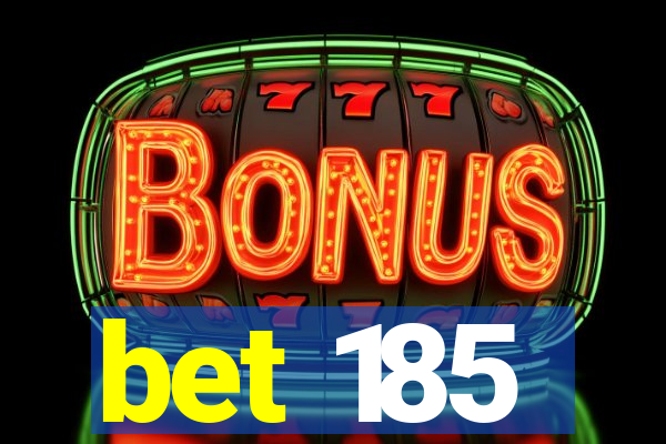 bet 185