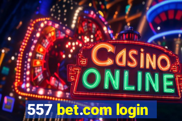557 bet.com login