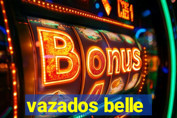 vazados belle