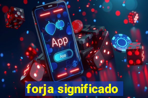 forja significado